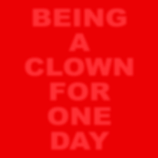 Das Motiv zeigt die Worte "BEING A CLOWN FOR ONE DAY" auf einem roten Hintergrund.